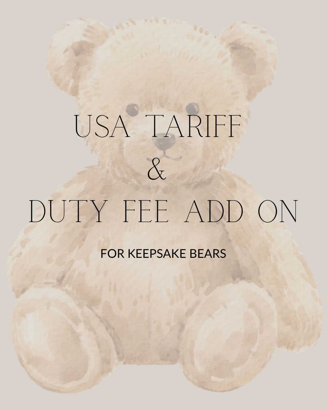 U.S. Duty & Tariff fee for Keepsake Bears